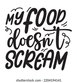 My food doesn’t scream. Vegan hand lettering illustration Vegan quote