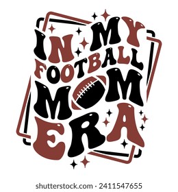 In my Football Mom Era design with groovy wavy text for football fans and lovers