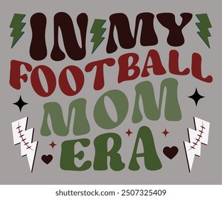 In My Football Mom Era Svg,Game Day Shirt,Calligraphy t-shirt Design,Football Quotes Svg,American Football Svg,Cut File,Silhouette