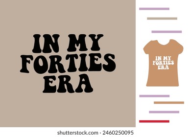 In my forties era t shirt design 