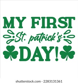 My Frist St Patrick's Day, St Patrick's day shirt print template, shamrock typography design for Ireland,  Ireland  culture irish traditional t-shirt design