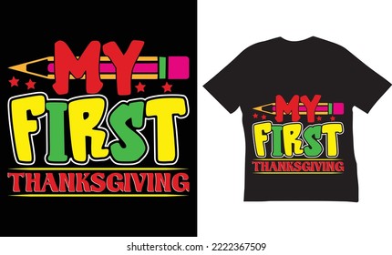 My Frist Thanksgiving Quotes T-Shirt Design. The Best Thanksgiving T-Shirt Design.