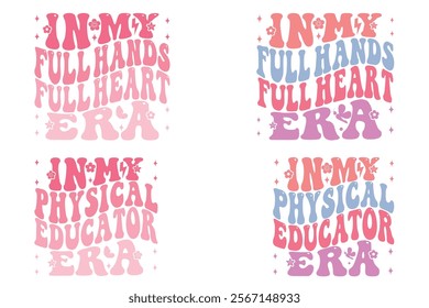 In my full hands full heart era, In My Physical Educator Era retro T-shirt