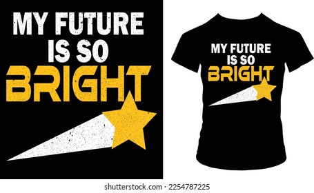 Mi futuro es tan brillante diseño de camisetas 