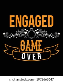 My future Mr. My future Mrs. Engaged to him. Engaged to her. Engaged game over t-shirt design.