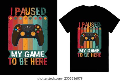MY GAME TO BE HERE TSHIRT GRAPHICS LOGO VINTAGE DESIGN 