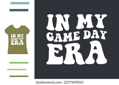 In my game day era t shirt design