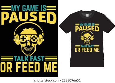 My game is paused talk fast or feed me,texts, Gaming,t-shirt design. Typography, gamer, Banner, design, energy, drink.  Trendy,retro, Game, Lettering, Creative,pizza gaming t-shirt design.Computer Gam