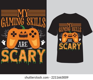 My gaming skills are scary halloween gaming tshirt design template