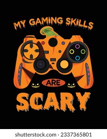 My Gaming Skills Are Scary Halloween Gaming T shirt Vector, Horror Pumpkin Gamer