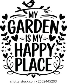 My garden is my happy place typography gardening t shirt design.