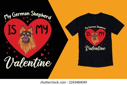 My German Shepherd Is My Valentine T-shirts
