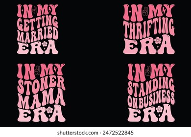 In My Getting Married Era, In My Thrifting Era, In My Stoner Mama Era, In My Standing on Business Era retro T-shirt