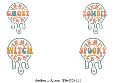 In my Ghost era, In my zombie era, In my witch era, In my spooky era retro wavy Bundle T-shirt designs