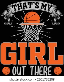 That’s my Girl Basketball t-shirt design.