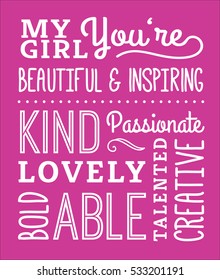My Girl Compliments Typography Design Poster, with positive adjectives, You're Beautiful and Inspiring Kind passionate, lovely, bold, able, talented, creative