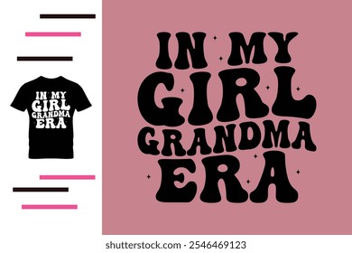 In my girl grandma era t shirt design