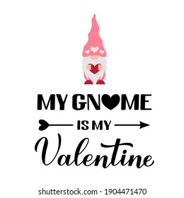 Mein Gnome ist mein Valentiner Kalligrafie-Handschrift mit süßem Cartoon-Gnome. Funny Valentins Day pun Zitat. Vektorvorlage für Karte, Flyer, Banner, Aufkleber, T-Shirt usw.