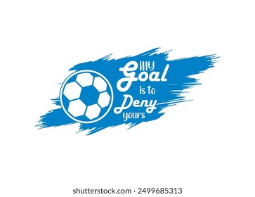 My goals is to deny yours Vector For Print, My goals is to deny yours Clipart, My goals is to deny yours vector Illustration