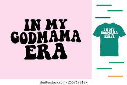 In my God mama era t shirt design