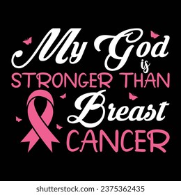 My god is strong than breast cancer t-shirt design