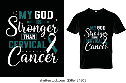 My God is Stronger Than Cervical Cancer Awareness Warrior T-Shirt Design
