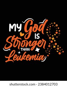 MY GOD IS STRONGER THAN LEUKEMIA TSHIRT DESIGN