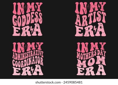 In My Goddess Era, In My Artist Era, In My Administrative Coordinator Era, In My Mother's Day Mom Era Retro T-shirt