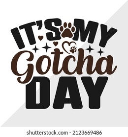 It's My Gotcha Day printable vector illustration