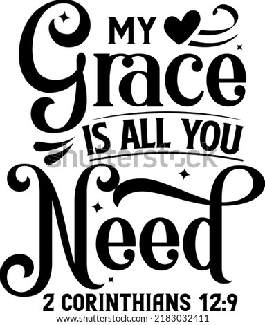 My grace is all you need, 2 Corinthians 12:9, Bible verse lettering calligraphy, Christian scripture motivation poster and inspirational wall art. Hand drawn bible quote.