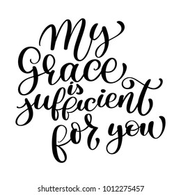 My Grace is sufficient for you christian quote in Bible text, hand lettering typography design. Vector Illustration design for holiday greeting card and for photo overlays, t-shirt print, flyer