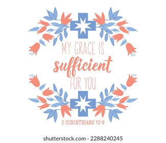 My grace is sufficient for you. Lettering. Inspirational and bible quote. Can be used for prints bags, t-shirts, posters, cards. Ink illustration