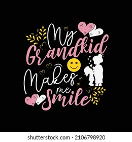 My Grandkid Makes me Smile T shirt Design for Grandparents and Grandkids