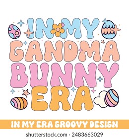 In my grandma easter bunny era groovy retro, Easter Sunday bunny eggs groovy design