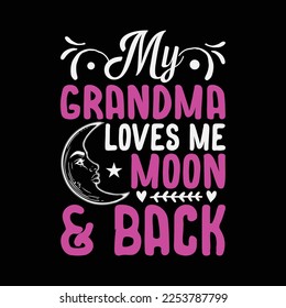 My Grandma Love Me To The Moon and Back