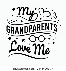 my grandparents love me, grandparents day SVG t-shirt design, black SVG cut files svg