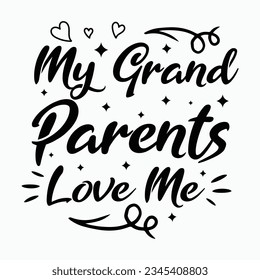 my grandparents love me, grandparents day SVG t-shirt design ,black SVG cut files
