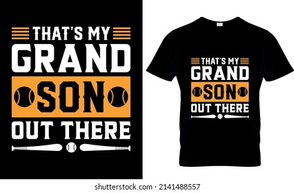 That’s My Grandson Out There - Baseball t shirt design. trendy vector and typography Baseball t shirt design.