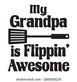 my granpa is flippin awesome logo inspirational positive quotes, motivational, typography, lettering design