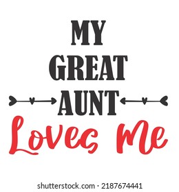 My Great Aunt Loves Meis A Vector Design For Printing On Various Surfaces Like T Shirt, Mug Etc.