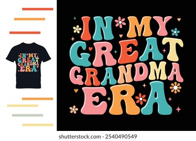 In my great grandma era t shirt design 