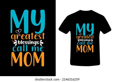 My Greatest blessing call me mom. Blessing Mama. Call Me Mama. Mother. Greatest Mom.