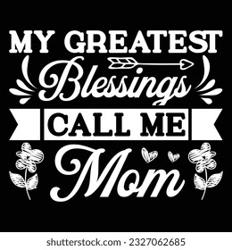 My Greatest Blessing Call Me Mom, Happy Mother's Day