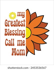 My Greatest Blessing Call me Mom t shirt design, mothers day t shirt design.