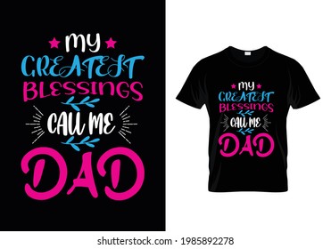My greatest blessings call me dad t-shirt design Vector Graphic