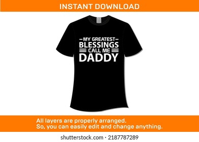 MY GREATEST BLESSINGS CALL ME DADDY T-SHIRT
