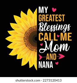 Meine größten Segen nennen mich Mama und Nana T-Shirt, Muttertag Sonnenblume T-Shirt, Muttertag-T-Shirt, Sonnenblumen-Shirt-Vorlage drucken