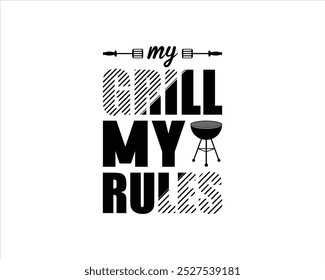 MY Grill My Rules  T Shirt Design,BBQ Cut Files,BBQ clipart,BBQ design and craft files, Barbeque party,BBq Typography T Shirt Design