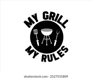 My Grill My Rules Typography T Shirt Design,BBq Typography T Shirt,BBq Cut Files,BBQ design and craft files,Barbeque party,Father's Day decor