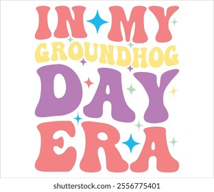 In My Groundhog Day Era T-shirt, Groundhog Day SVG,Trending Svg,Happy Groundhog Day